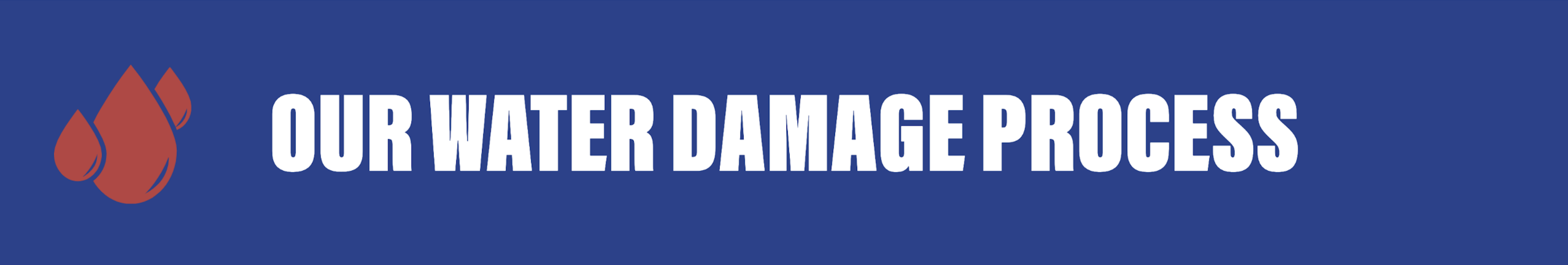 WATER DAMAGE PROCESS